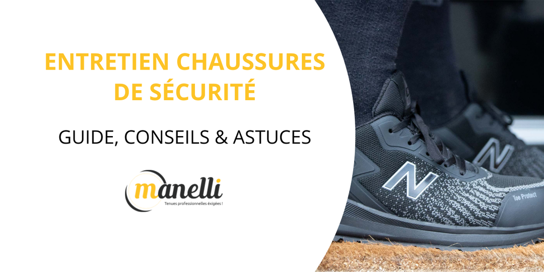 entretien chaussures de sécurité guide astuces nouveautés