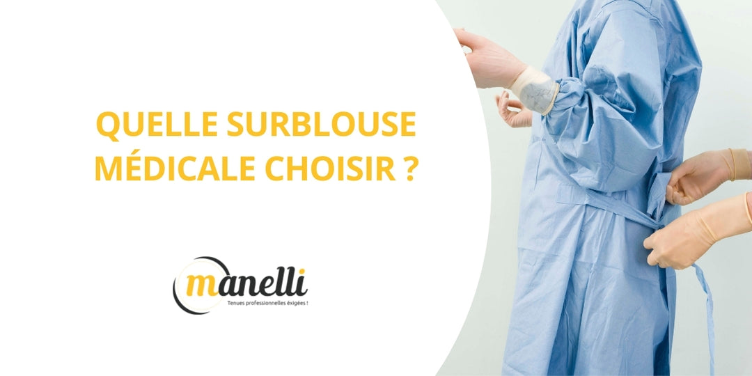 Quelle surblouse médicale choisir ? Par Manelli.fr