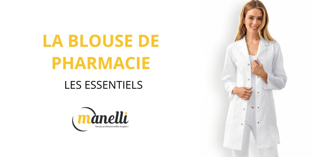 Les essentiels sur les blouses de pharmacie