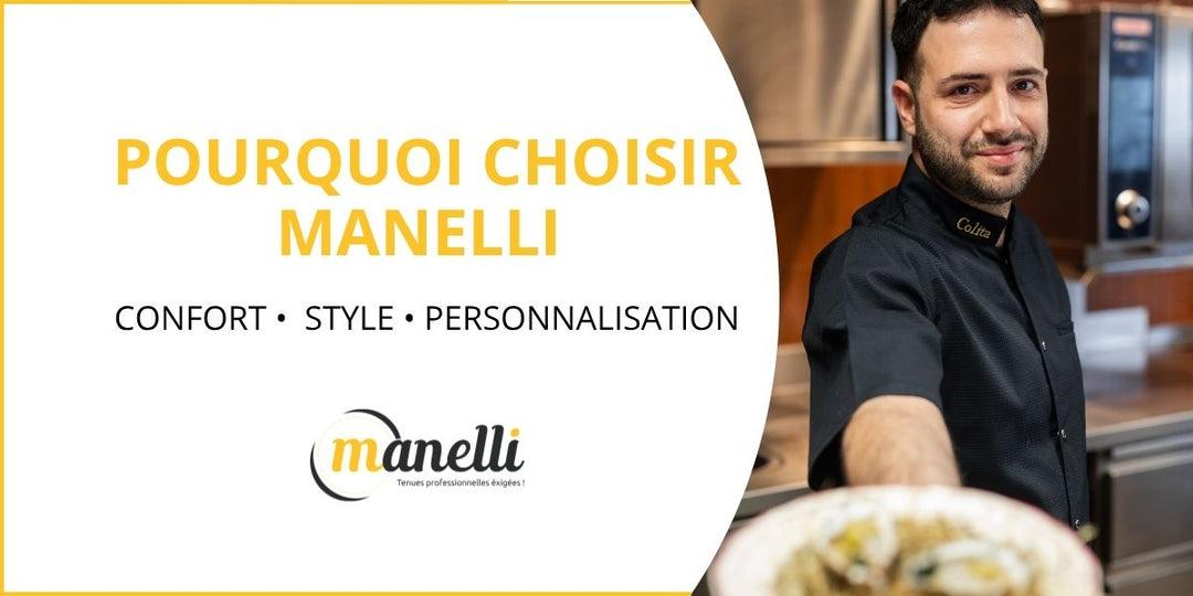 Pourquoi choisir Manelli pour vos vêtements de cuisine ?