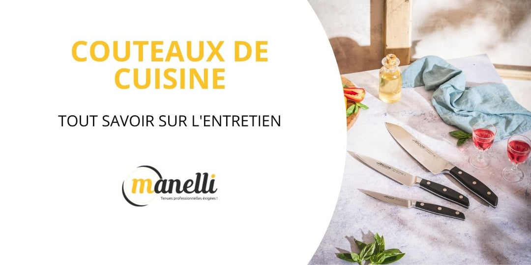 Couteau de cuisine, comment bien les entretenir ?